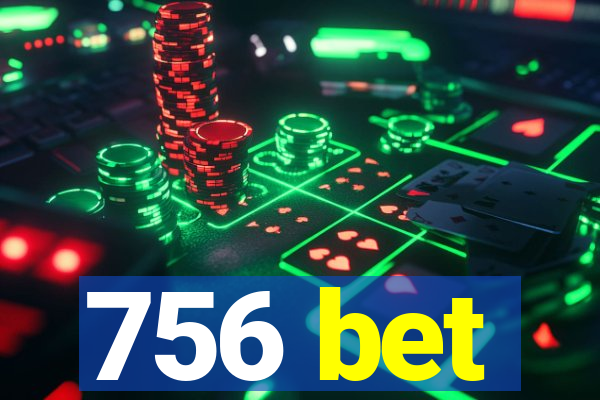 756 bet